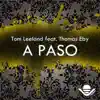 Tom Leeland - A Paso (feat. Thomas Eby) [Remixes] - EP